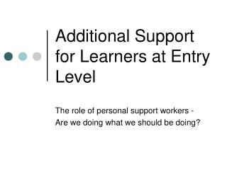 Additional Support for Learners at Entry Level