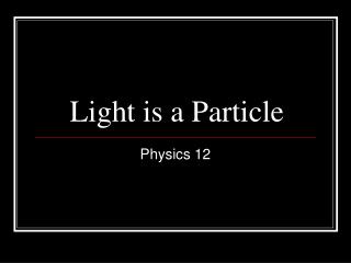 Light is a Particle