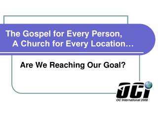 The Gospel for Every Person, A Church for Every Location…