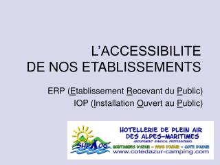 L’ACCESSIBILITE DE NOS ETABLISSEMENTS