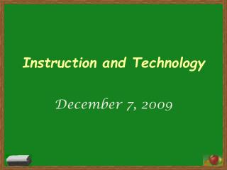 Instruction and Technology