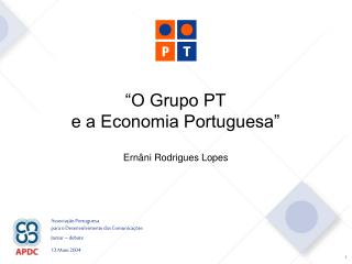 “O Grupo PT e a Economia Portuguesa”