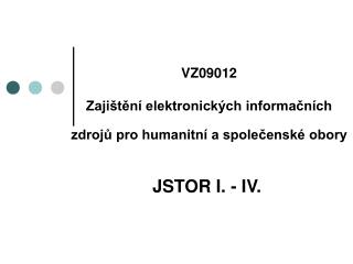 VZ09012 Zajištění elektronických informačních zdrojů pro humanitní a společenské obory