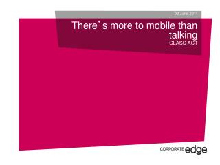 There ’ s more to mobile than talking