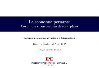 La economía peruana: Coyuntura y perspectivas de corto plazo
