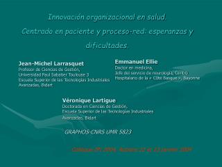 Innovación organizacional en salud. Centrado en paciente y proceso-red: esperanzas y dificultades.