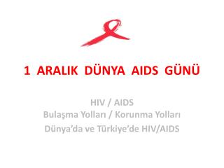 1 ARALIK DÜNYA AIDS GÜNÜ