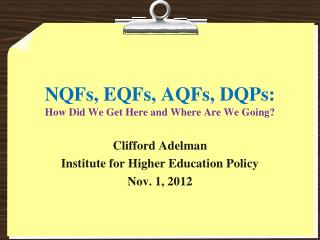 NQFs, EQFs, AQFs, DQPs: How Did We Get Here and Where Are We Going?