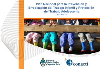 Plan Nacional para la Prevención y Erradicación del Trabajo Infantil y Protección