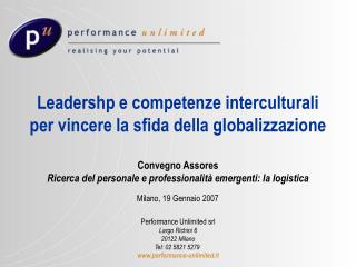 Performance Unlimited srl Largo Richini 6 20122 Milano Tel: 02 5821 5279