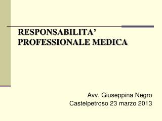 RESPONSABILITA’ PROFESSIONALE MEDICA