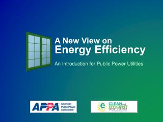 A New View on Energy Efficiency An Introduction for Public Power Utilities