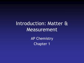 Introduction: Matter &amp; Measurement