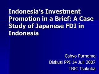 Indonesia’s Investment Promotion in a Brief: A Case Study of Japanese FDI in Indonesia