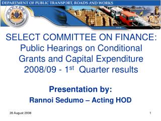 Presentation by: Rannoi Sedumo – Acting HOD