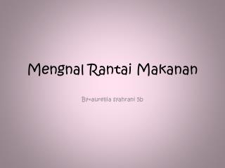 Mengnal Rantai Makanan