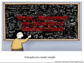 Review: Measurement and Calculations in Significant Figures
