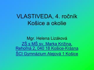 VLASTIVEDA, 4. ročník Košice a okolie