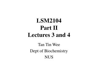 LSM2104 Part II Lectures 3 and 4