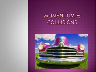 MOMENTUM &amp; COLLISIONS