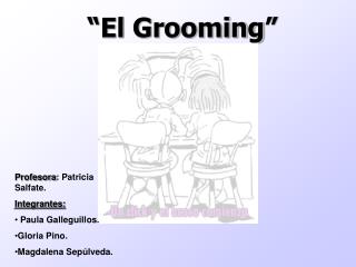 “El Grooming ”