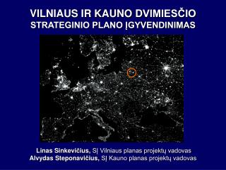 VILNIAUS IR KAUNO D VIMIESČIO STRATEGINIO PLANO ĮGYVENDINIMAS