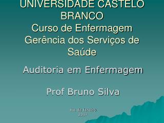 UNIVERSIDADE CASTELO BRANCO Curso de Enfermagem Gerência dos Serviços de Saúde