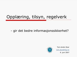Opplæring, tilsyn, regelverk