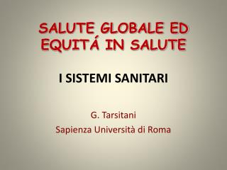 SALUTE GLOBALE ED EQUITÁ IN SALUTE I SISTEMI SANITARI