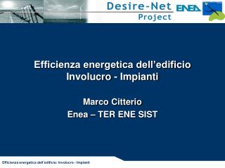 Efficienza energetica dell’edificio Involucro - Impianti