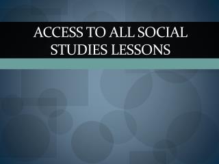 Access to all social studies lessons