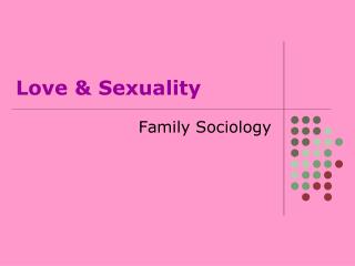 Love &amp; Sexuality