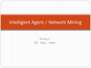 Intelligent Agent / Network Mining