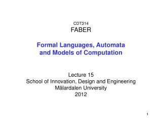 CDT314 FABER Formal Languages, Automata and Models of Computation Lecture 15