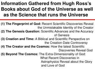 Information Gathered from Hugh Ross’s Books about God of the Universe as well