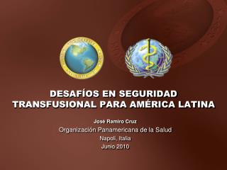 DESAFÍOS EN SEGURIDAD TRANSFUSIONAL PARA AMÉRICA LATINA