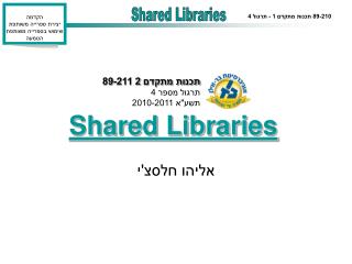 Shared Libraries