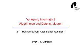 Vorlesung Informatik 2 Algorithmen und Datenstrukturen (11 Hashverfahren: Allgemeiner Rahmen)