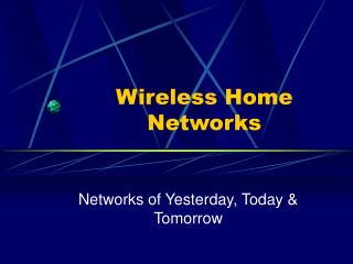 Wireless Home Networks