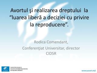 Avortul şi realizarea dreptului la “luarea liberă a deciziei cu privire la reproducere”.