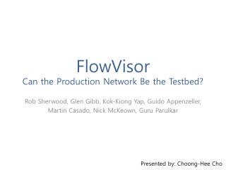 FlowVisor Can the Production Network Be the Testbed ?