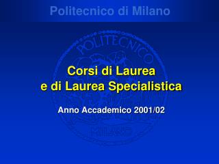Corsi di Laurea e di Laurea Specialistica Anno Accademico 2001/02