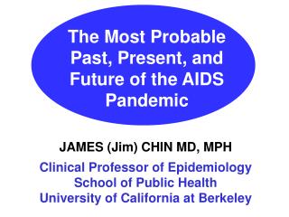 The Most Probable Past, Present, and Future of the AIDS Pandemic