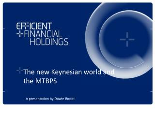 The new Keynesian world and the MTBPS