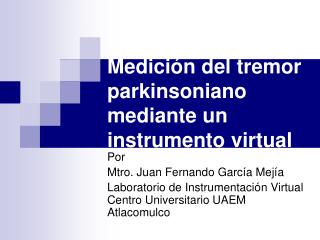 Medición del tremor parkinsoniano mediante un instrumento virtual