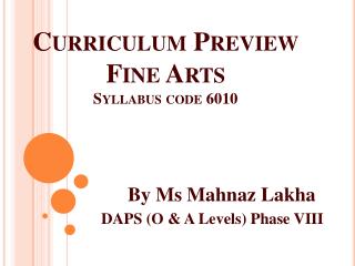 Curriculum Preview Fine Arts Syllabus code 6010