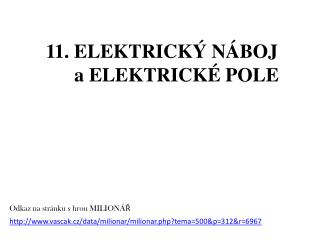 11. ELEKTRICKÝ NÁBOJ a ELEKTRICKÉ POLE
