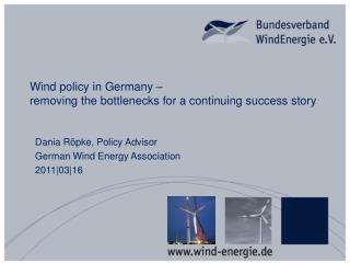 Wind policy in Germany – r emoving the bottlenecks for a continuing success story