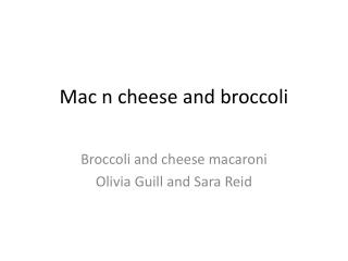 Mac n cheese and broccoli