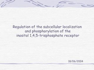 Regulation of the subcellular localization and phosphorylation of the